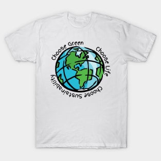 Choose Green, Choose Life, Choose Sustainability T-Shirt